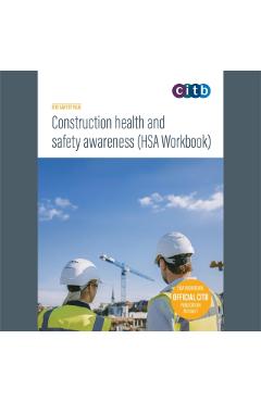 Construction Health and Safety Awareness (HSA) Workbook -
