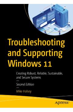 Coperta cărții 'Troubleshooting and Supporting Windows 11 - Mike Halsey'