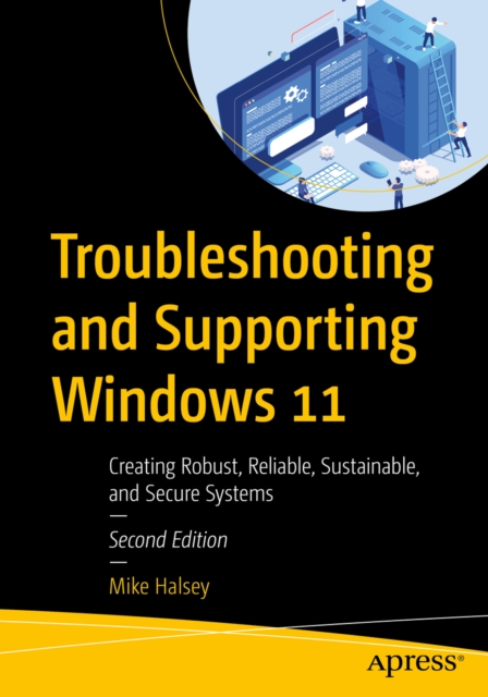 Coperta cărții 'Troubleshooting and Supporting Windows 11 - Mike Halsey'