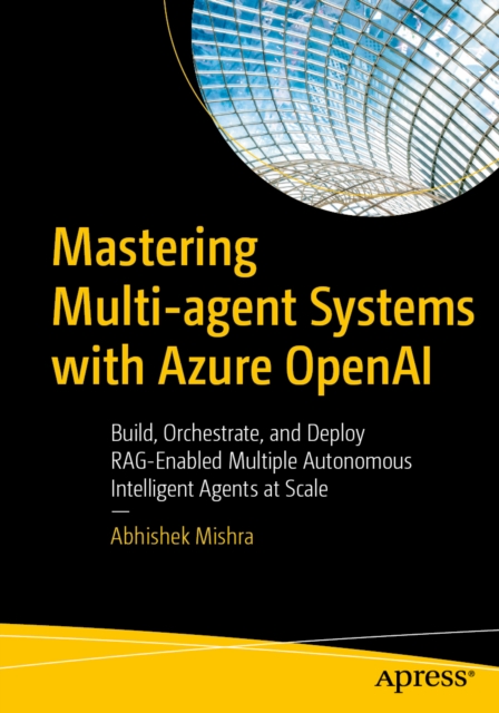 Coperta cărții 'Mastering Multi-agent Systems with Azure OpenAI - Abhishek Mishra'