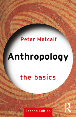 Coperta cărții 'Anthropology: The Basics - Peter Metcalf'