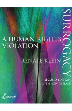 Surrogacy: A Human Rights Violation - Renate Klein