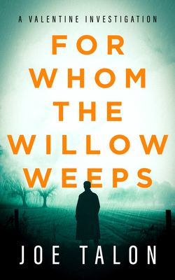 Coperta cărții 'For Whom the Willow Weeps - Joe Talon'