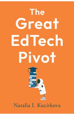 Coperta cărții 'The Great EdTech Pivot - Natalia I. Kucirkova'