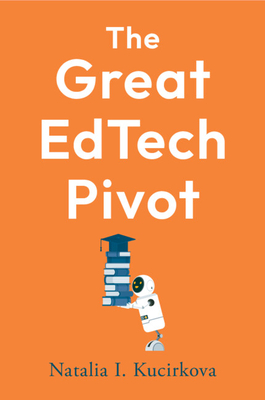 Coperta cărții 'The Great EdTech Pivot - Natalia I. Kucirkova'