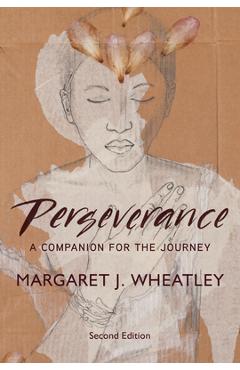 Coperta cărții 'Perseverance, Second Edition: A Companion for the Journey - Margaret J. Wheatley'
