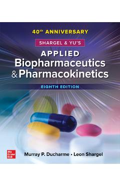 Coperta cărții 'Shargel and Yu's Applied Biopharmaceutics & Pharmacokinetics, 8th Edition - Murray P. Ducharme'