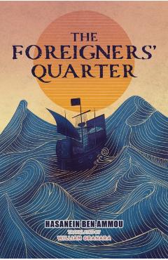 Coperta cărții 'The Foreigners' Quarter - Hassanine Ben Ammou'