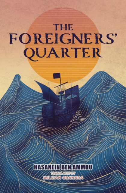 Coperta cărții 'The Foreigners' Quarter - Hassanine Ben Ammou'