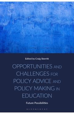 Coperta cărții 'Opportunities and Challenges for Policy Advice and Policy Making in Education: Future Possibilities - Craig Skerritt'