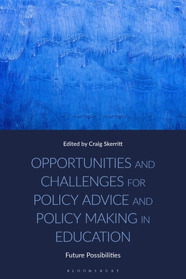 Coperta cărții 'Opportunities and Challenges for Policy Advice and Policy Making in Education: Future Possibilities - Craig Skerritt'