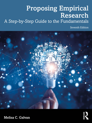 Coperta cărții 'Proposing Empirical Research: A Step-by-Step Guide to the Fundamentals - Melisa C. Galvan'
