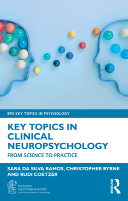 Coperta cărții 'Key Topics in Clinical Neuropsychology: From Science to Practice - Sara Da Silva Ramos'