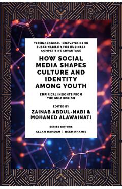 Coperta cărții 'How Social Media Shapes Culture and Identity Among Youth: Empirical Insights from the Gulf Region - Zainab Abdul-nabi'