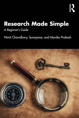 Coperta cărții 'Research Made Simple: A Beginner's Guide - Nimit Chowdhary'