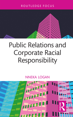 Coperta cărții 'Public Relations and Corporate Racial Responsibility - Nneka Logan'