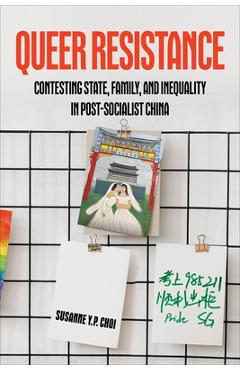 Coperta cărții 'Queer Resistance: Contesting State, Family, and Inequality in Post-Socialist China - Susanne Yuk-ping Choi'