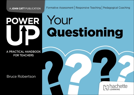 Coperta cărții 'Power Up Your Questioning - Bruce Robertson'