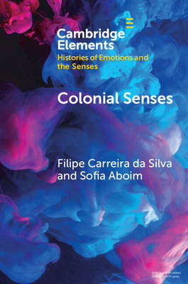 Coperta cărții 'Colonial Senses - Filipe Carreira Da Silva'