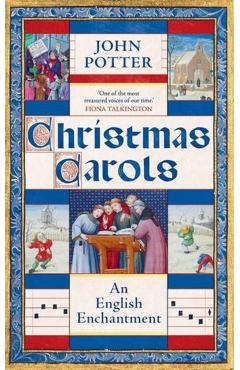 Christmas Carols: An English Enchantment - John Potter