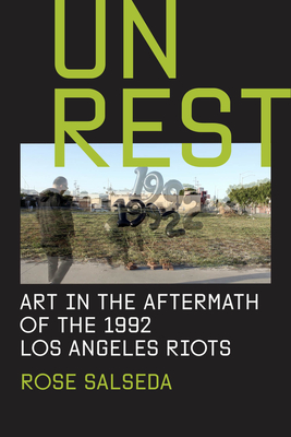 Coperta cărții 'Unrest: Art in the Aftermath of the 1992 Los Angeles Riots - Rose Salseda'