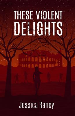 Coperta cărții 'These Violent Delights - Jessica Raney'