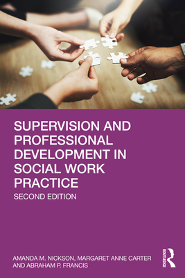 Coperta cărții 'Supervision and Professional Development in Social Work Practice - Amanda M. Nickson'