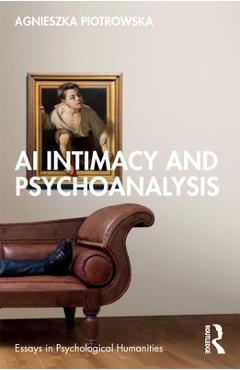 Coperta cărții 'AI Intimacy and Psychoanalysis - Agnieszka Piotrowska'