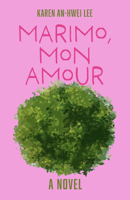 Coperta cărții 'Marimo, Mon Amour - Karen An-hwei Lee'