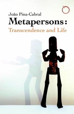 Coperta cărții 'Metapersons: Transcendence and Life - João Pina-cabral'