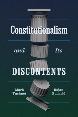 Coperta cărții 'Constitutionalism and Its Discontents - Mark Tushnet'