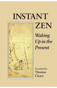 Coperta cărții 'Instant Zen: Waking Up in the Present - Thomas Cleary'