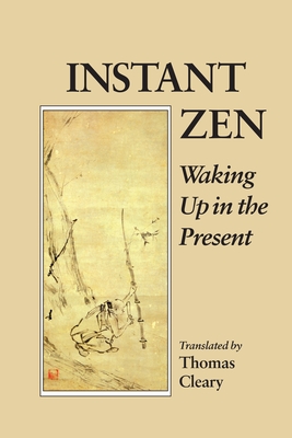 Coperta cărții 'Instant Zen: Waking Up in the Present - Thomas Cleary'