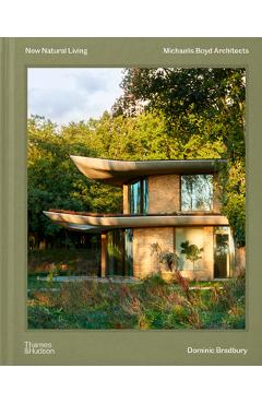 New Natural Living: Michaelis Boyd Architects - Dominic Bradbury