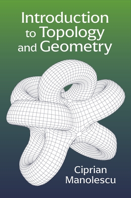 Coperta cărții 'Introduction to Topology and Geometry - Ciprian Manolescu'