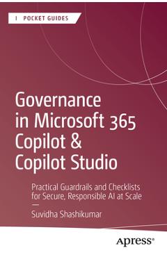 Coperta cărții 'Governance in Microsoft 365 Copilot & Copilot Studio: Practical Guardrails and Checklists for Secure, Responsible AI at'