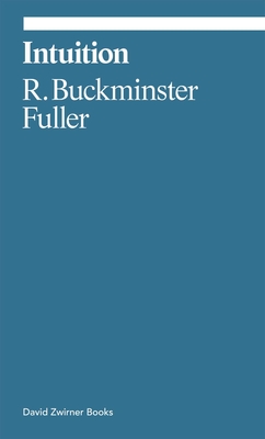 Coperta cărții 'Intuition - R. Buckminster Fuller'