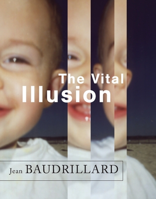 Coperta cărții 'The Vital Illusion - Jean Baudrillard'