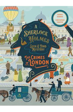 Coperta cărții 'A Sherlock Holmes Seek & Find Mystery: The Crimes of London - Christopher Sequeira'