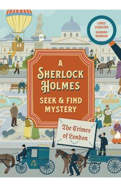 A Sherlock Holmes Seek & Find Mystery: The Crimes of London - Christopher Sequeira