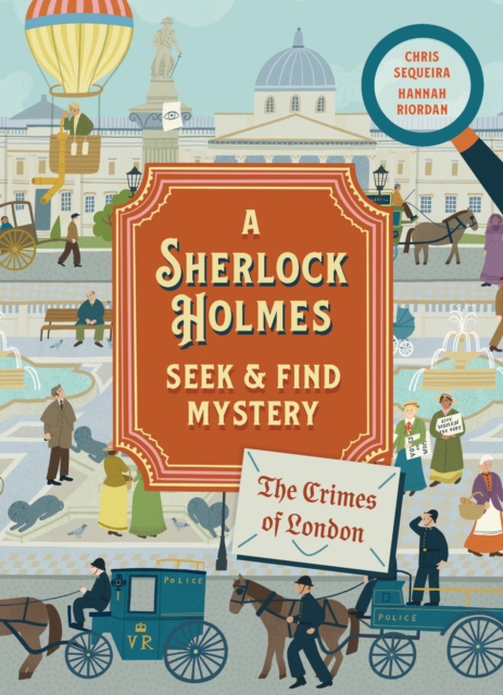 Coperta cărții 'A Sherlock Holmes Seek & Find Mystery: The Crimes of London - Christopher Sequeira'