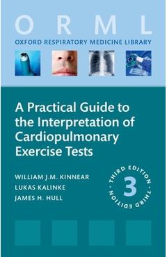 Coperta cărții 'A Practical Guide to the Interpretation of Cardiopulmonary Exercise Tests - William Kinnear'