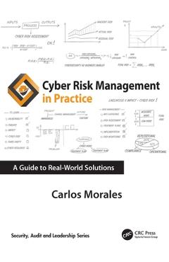 Coperta cărții 'Cyber Risk Management in Practice: A Guide to Real-World Solutions - Carlos Morales'