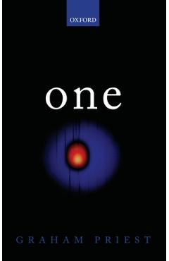 Coperta cărții 'One: Being an Investigation Into the Unity of Reality and of Its Parts, Including the Singular Object Which Is'