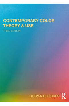 Coperta cărții 'Contemporary Color: Theory and Use - Steven Bleicher'