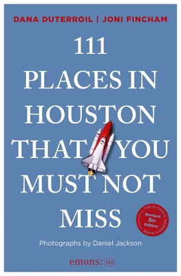 Coperta cărții '111 Places in Houston That You Must Not Miss: 5th Edition - Dana Duterroil'