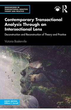 Coperta cărții 'Contemporary Transactional Analysis Through an Intersectional Lens: Deconstruction and Reconstruction of Theory and'