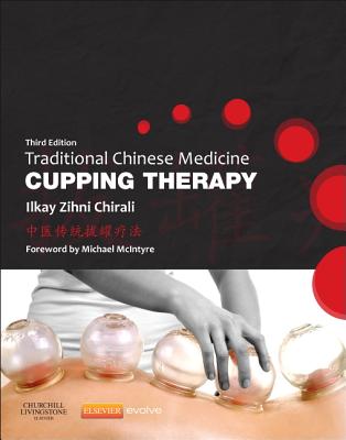 Coperta cărții 'Traditional Chinese Medicine Cupping Therapy - Ilkay Z. Chirali'
