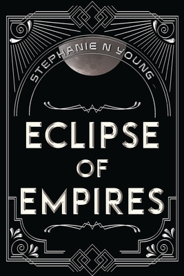 Coperta cărții 'Eclipse of Empires - Stephanie N. Young'