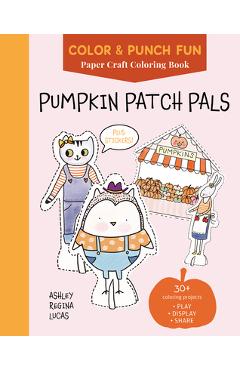 Coperta cărții 'Pumpkin Patch Pals: Paper Craft Coloring Book - Ashley Regina Lucas'